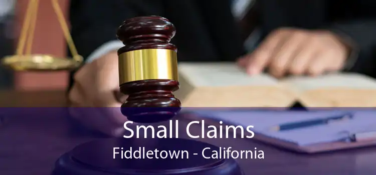 Small Claims Fiddletown - California