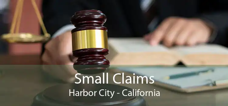 Small Claims Harbor City - California