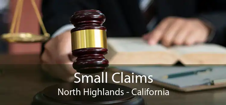 Small Claims North Highlands - California