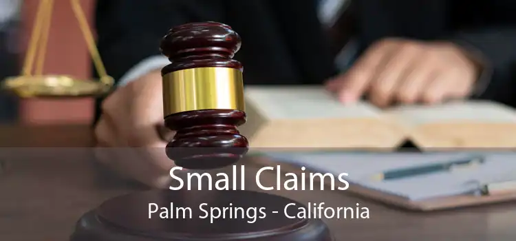 Small Claims Palm Springs - California