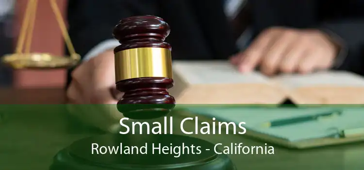 Small Claims Rowland Heights - California