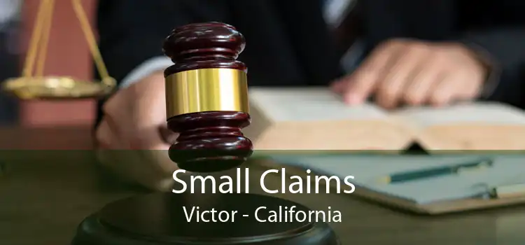 Small Claims Victor - California